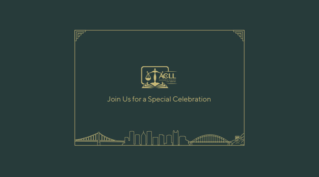 Allegheny County Law Library logo above outline of Pittsburgh skyline with text "Join us for a special celebration"